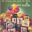 FOR CRYING OUT LOUD IN CROSS STITCH FOR CRYING OUT LOUD IN CROSS STITCH