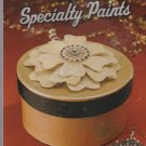 specialty paints (varied painting projects)