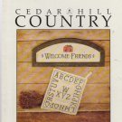CEDAR HILL COUNTRY * WELCOME FRIENDS ** cross stitch