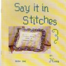SAY IT IN STITCHES ** cross stitch SAY IT IN STITCHES ** cross stitch