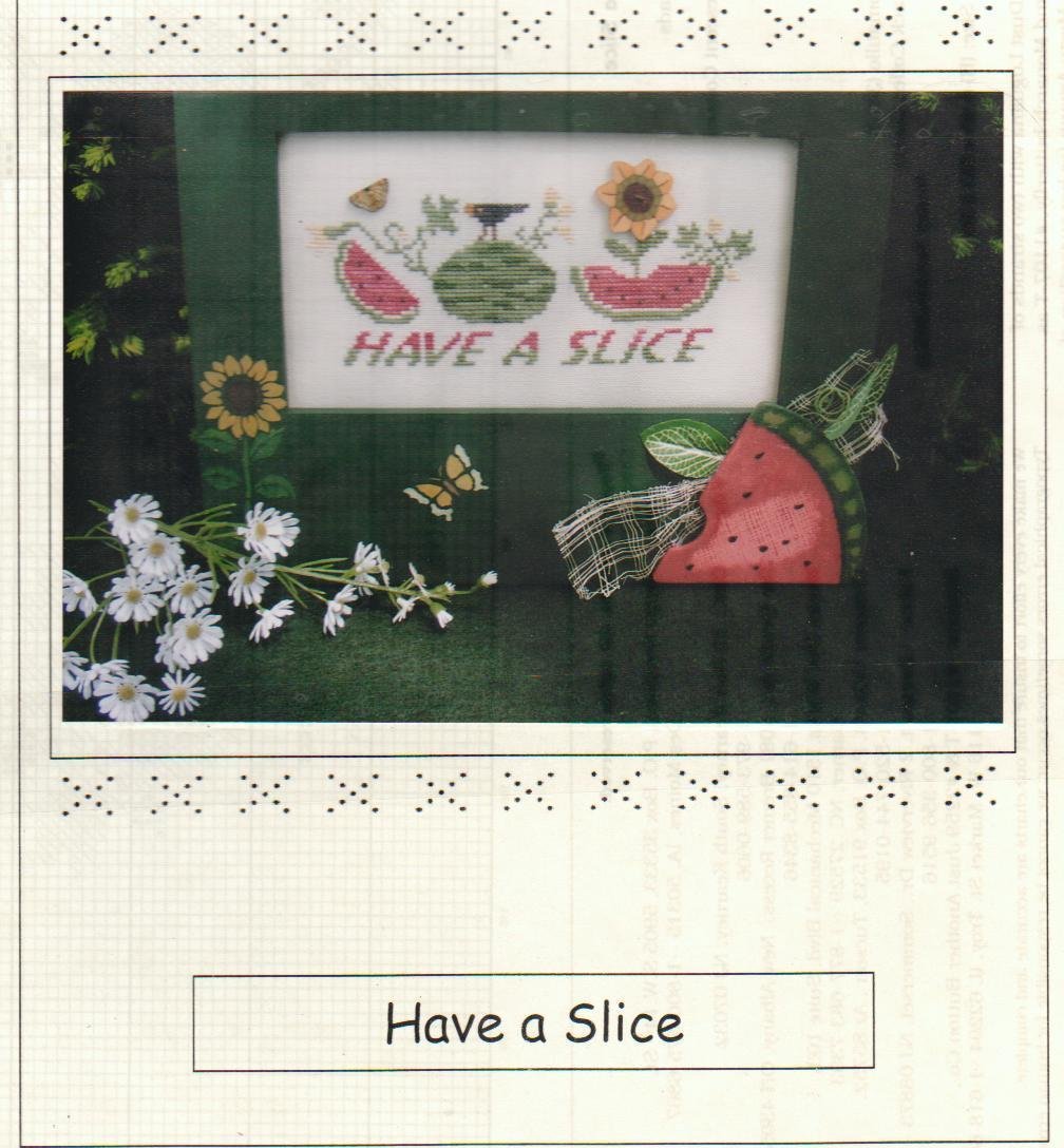 HAVE A SLICE ( WATERMELON) ** cross stitch