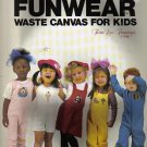 FUNWEAR (WASTE CANVAS FOR KIDS) **  CROSS STITCH
