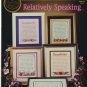 RELATIVELY SPEAKING ** samplers ** cross stitch