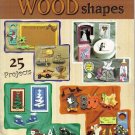 WOOD SHAPES (FUN PROJECTS TO MAKE) WOOD SHAPES (FUN PROJECTS TO MAKE)