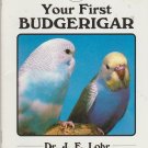Your First Budgerigar (Parakeet) by J. E. Lohr (1991, Paperback) Your First Budgerigar (Parakeet) by J. E. Lohr (1991, Paperback)