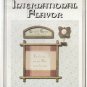 INTERNATIONAL FLAVOR ** cross stitch