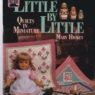 Little by Little : Quilts in Miniature by Mary Hickey (1988, Paperback)