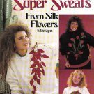 super sweats using silk flowers