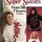 super sweats using silk flowers