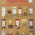 MAGNET MANIA MADE FROM A VARIETY OF ITEMS MAGNET MANIA MADE FROM A VARIETY OF ITEMS