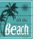 AT THE BEACH METAL NOVELTY SQUARE SIGN