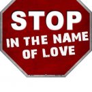 Stop In The Name Of Love Metal Novelty Stop Sign Stop In The Name Of Love Metal Novelty Stop Sign