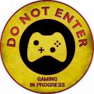 Do Not Enter Xbox Gaming In Progress Novelty Metal Circular Sign Do Not Enter Xbox Gaming In Progress Novelty Metal Circular Sign