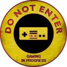 Do Not Enter NES Gaming In Progress Novelty Metal Circular Sign Do Not Enter NES Gaming In Progress Novelty Metal Circular Sign