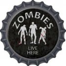ZOMBIES LIVE HERE NOVELTY METAL BOTTLE CAP 12 INCH SIGN