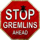Stop Gremlins Ahead Metal Novelty Stop Sign Stop Gremlins Ahead Metal Novelty Stop Sign