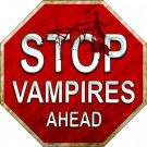 Stop Vampires Ahead Metal Novelty Stop Sign Stop Vampires Ahead Metal Novelty Stop Sign