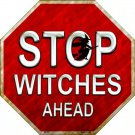 Stop Witches Ahead Metal Novelty Stop Sign Stop Witches Ahead Metal Novelty Stop Sign