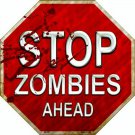 Stop Zombies Ahead Metal Novelty Stop Sign Stop Zombies Ahead Metal Novelty Stop Sign