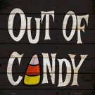 Out Of Candy Novelty Metal Square Sign Out Of Candy Novelty Metal Square Sign