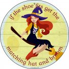 Matching Hat and Broom Girl Novelty Circular Sign Matching Hat and Broom Girl Novelty Circular Sign