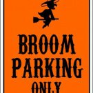 Broom Parking Only Holiday Novelty Metal Large Parking Sign Broom Parking Only Holiday Novelty Metal Large Parking Sign
