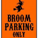 Broom Parking Only Holiday Metal Novelty Parking Sign