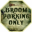 Broom Parking Only Metal Novelty Stop Sign Broom Parking Only Metal Novelty Stop Sign