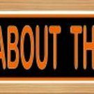 Its All About the Treats Novelty Wood Mounted Small Metal Street Sign