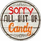 Sorry Out Of Candy Novelty Small Metal Circular Sign