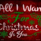 All I Want For Christmas Novelty Metal Large Parking Sign All I Want For Christmas Novelty Metal Large Parking Sign