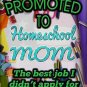 Promoted To Homeschool Mom Novelty Metal Mini Parking Sign