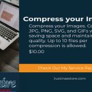 Compress your Images. Compress JPG, PNG, SVG, and GIFs while saving space and maintaining quality.