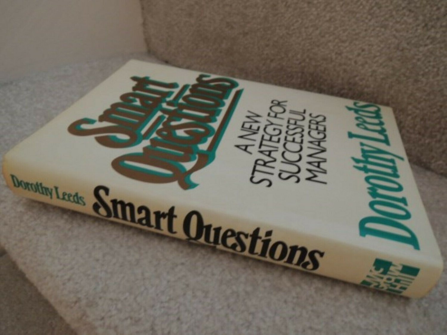 SMART QUESTIONS : A NEW STRATEGY FOR SUCCESSFUL MANAGERS By Dorothy Leeds NEW