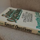SMART QUESTIONS : A NEW STRATEGY FOR SUCCESSFUL MANAGERS By Dorothy Leeds NEW SMART QUESTIONS : A NEW STRATEGY FOR SUCCESSFUL MANAGERS By Dorothy Leeds NEW