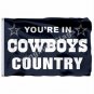You're In Cowboys Country Flag 3x5ft Polyester NFL Banner Flying Size No.4 144* 96cm Custom Flag