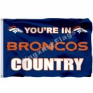 You're In Broncos Country Flag 3x5ft Polyester NFL1 Banner Flying Size No.4 90*150cm Custom Flag You're In Broncos Country Flag 3x5ft Polyester NFL1 Banner Flying Size No.4 90*150cm Custom Flag