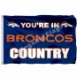You're In Broncos Country Flag 3x5ft Polyester NFL1 Banner Flying Size No.4 90*150cm Custom Flag