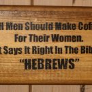 Hand Made Wooden "Hebrews Coffee:" Sign