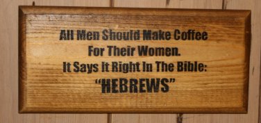 Hand Made Wooden "Hebrews Coffee:" Sign