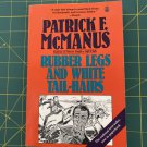 Rubber Legs and White Tail-Hairs Hardcover Patrick F. McManus