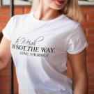 To Weigh is Not the Way T-shirt, Weight, Weighing, Obesity, Anorexia, Love Yourself T-shirt
