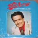 Bill Anderson I Can Do Nothing Alone 1973 Vinyl LP Record