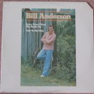 Bill Anderson EveryTime I Turn The Radio On/Talk To Me Ohio 1975 Vinyl LP Record -