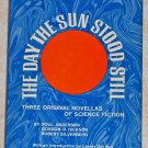The Day The Sun Stood Still -3 SF Novellas by Anderson, Dickson, Silverberg 1972 The Day The Sun Stood Still -3 SF Novellas by Anderson, Dickson, Silverberg 1972