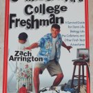 Confessions of a College Freshman by Zach Arrington - A Survival Guide for Dorm Life Confessions of a College Freshman by Zach Arrington - A Survival Guide for Dorm Life