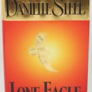 Lone Eagle by Danielle Steel, 2001 Hardcover w/Dust Jacket, Fiction Contemporary Romance Lone Eagle by Danielle Steel, 2001 Hardcover w/Dust Jacket, Fiction Contemporary Romance