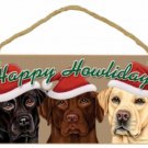 LABRADORS--3 DOGS--Happy Howlidays Dog Decorative Wood Plaque/Sign 5" x 10"