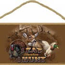 Novelty-Wood Sign Hunting plaque--I Eat Therefore I Hunt