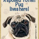 MAGNET--A Spoiled PUG--Fawn Lives Here Wood Magnet--3.5" X 2.5"